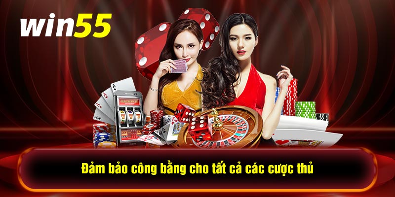 Đảm bảo công bằng cho tất cả các cược thủ