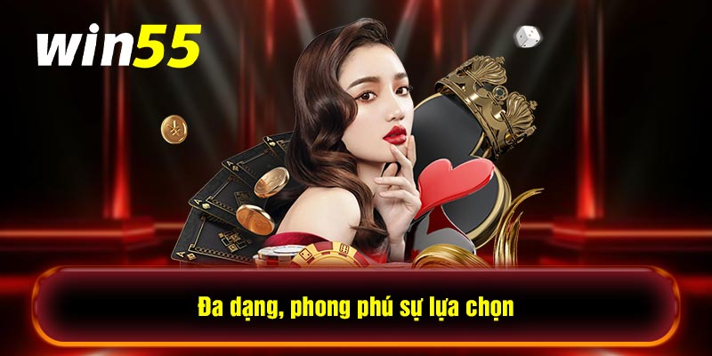 Đa dạng, phong phú sự lựa chọn